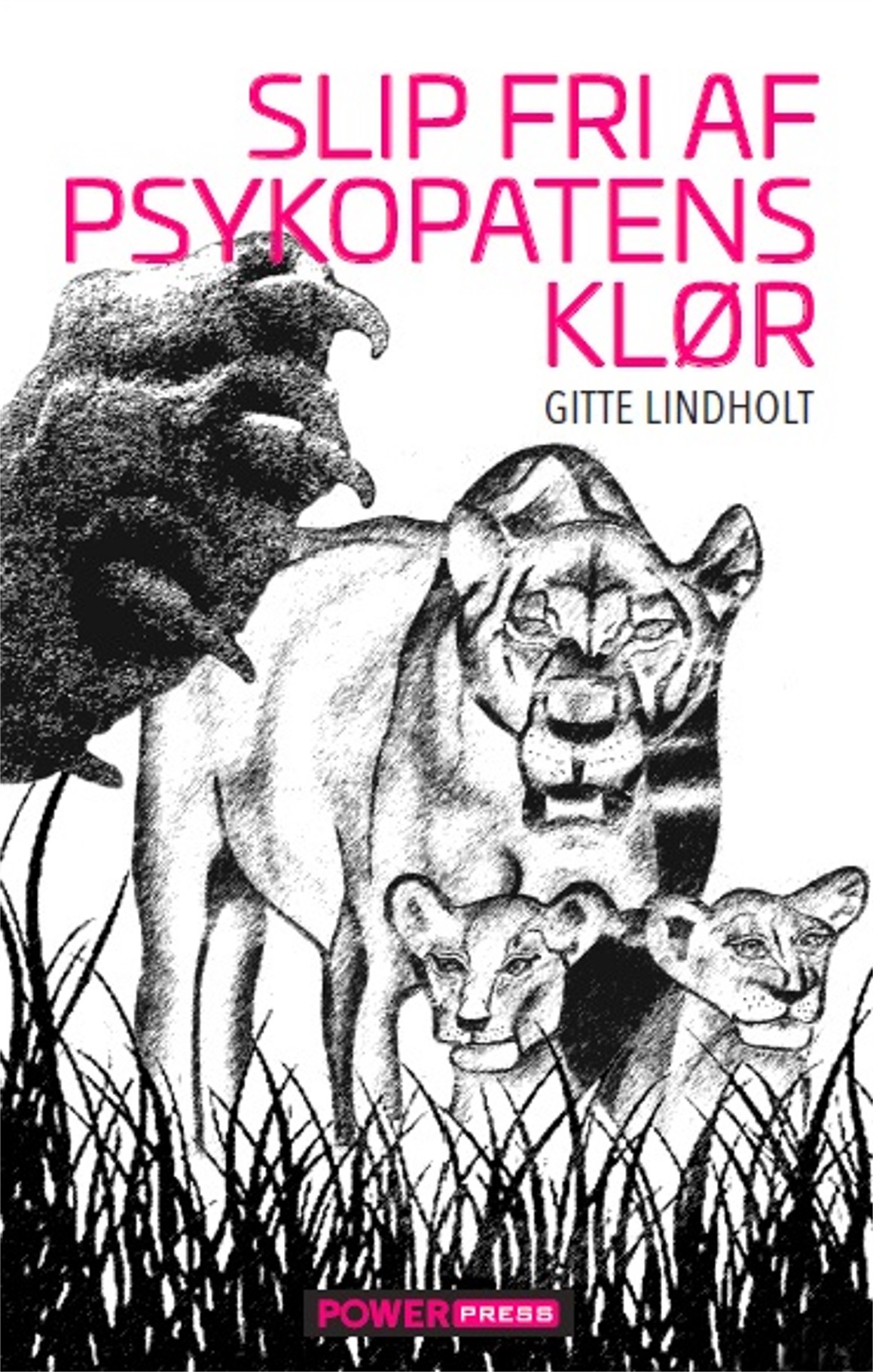 Slip fri af psykopatens klr af Gitte Lindholt